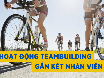 TEAMBUILDING GẮN KẾT NHÂN VIÊN